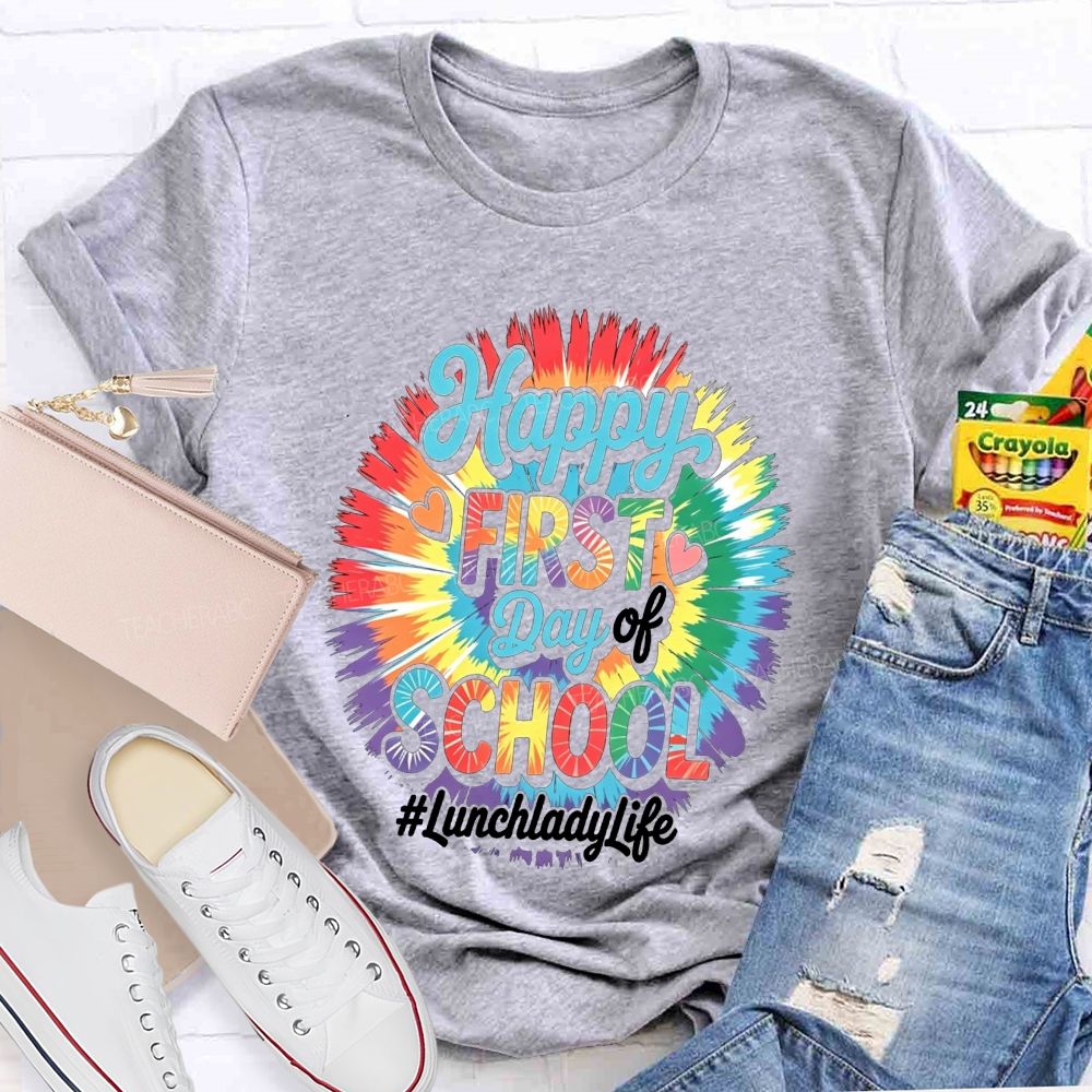 Happy First Day Of School Lunch Lady Life T-shirt