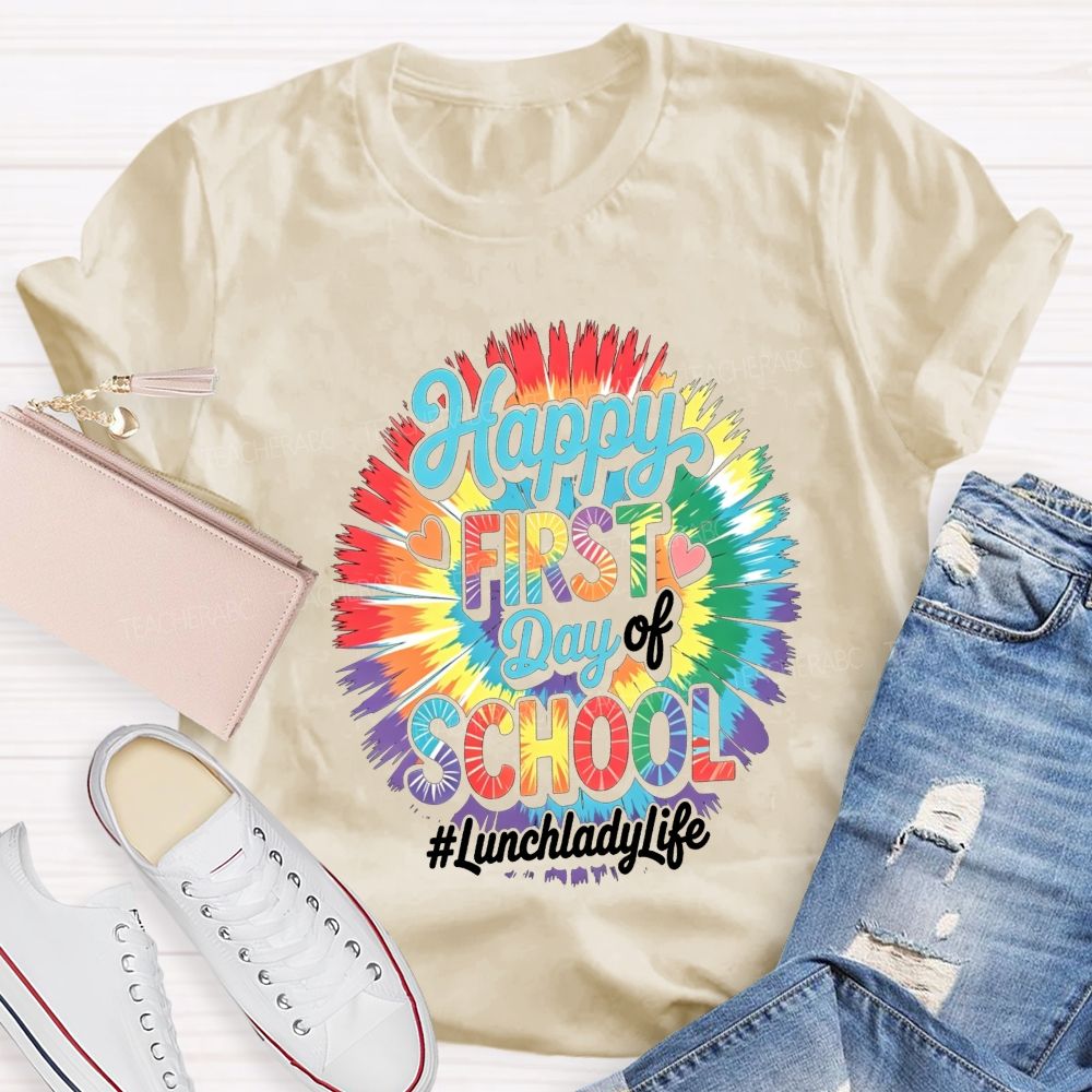 Happy First Day Of School Lunch Lady Life T-shirt