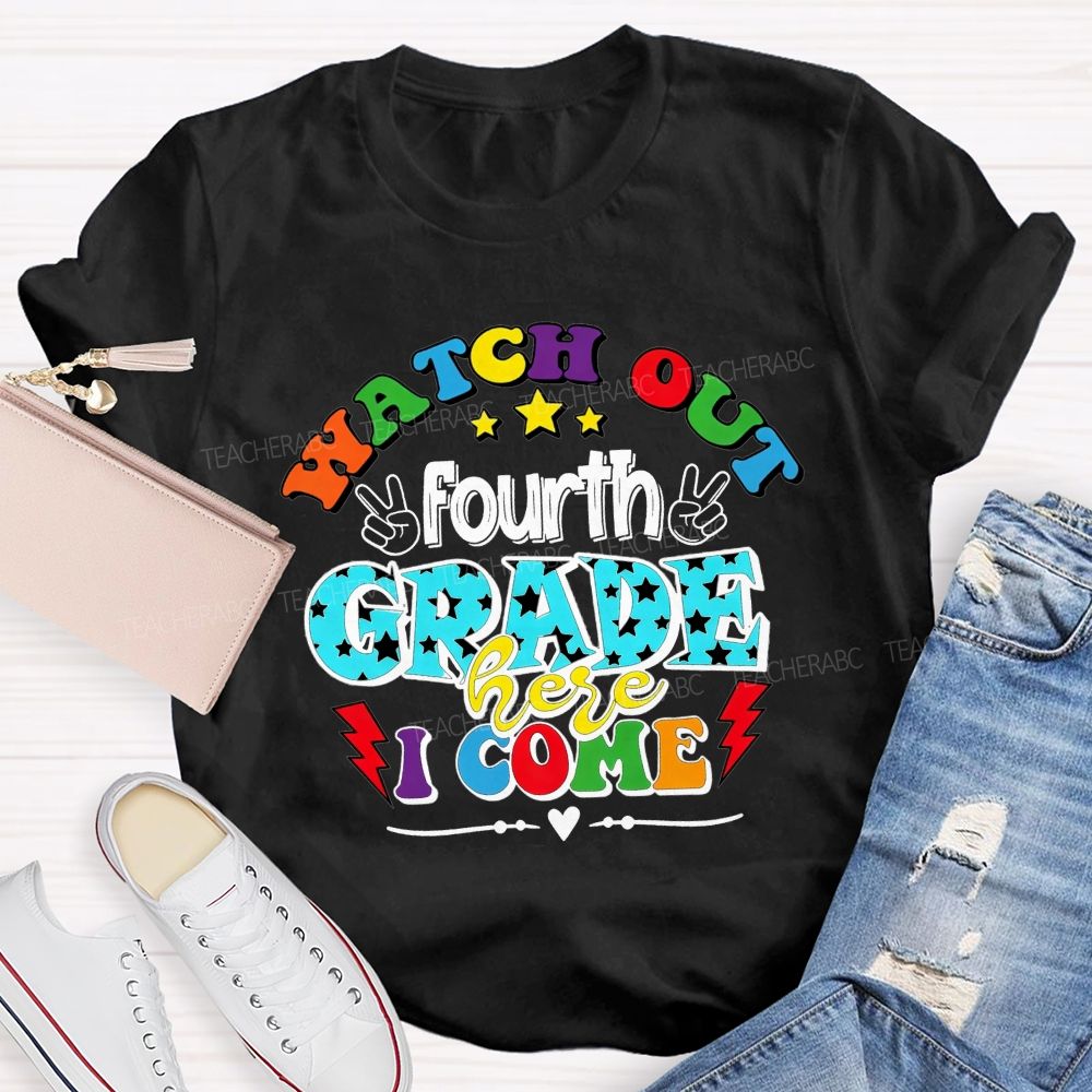 Personalized Grade Watch Out Fourth Grade Here I Come Teacher T-shirt