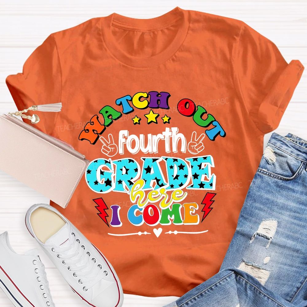 Personalized Grade Watch Out Fourth Grade Here I Come Teacher T-shirt