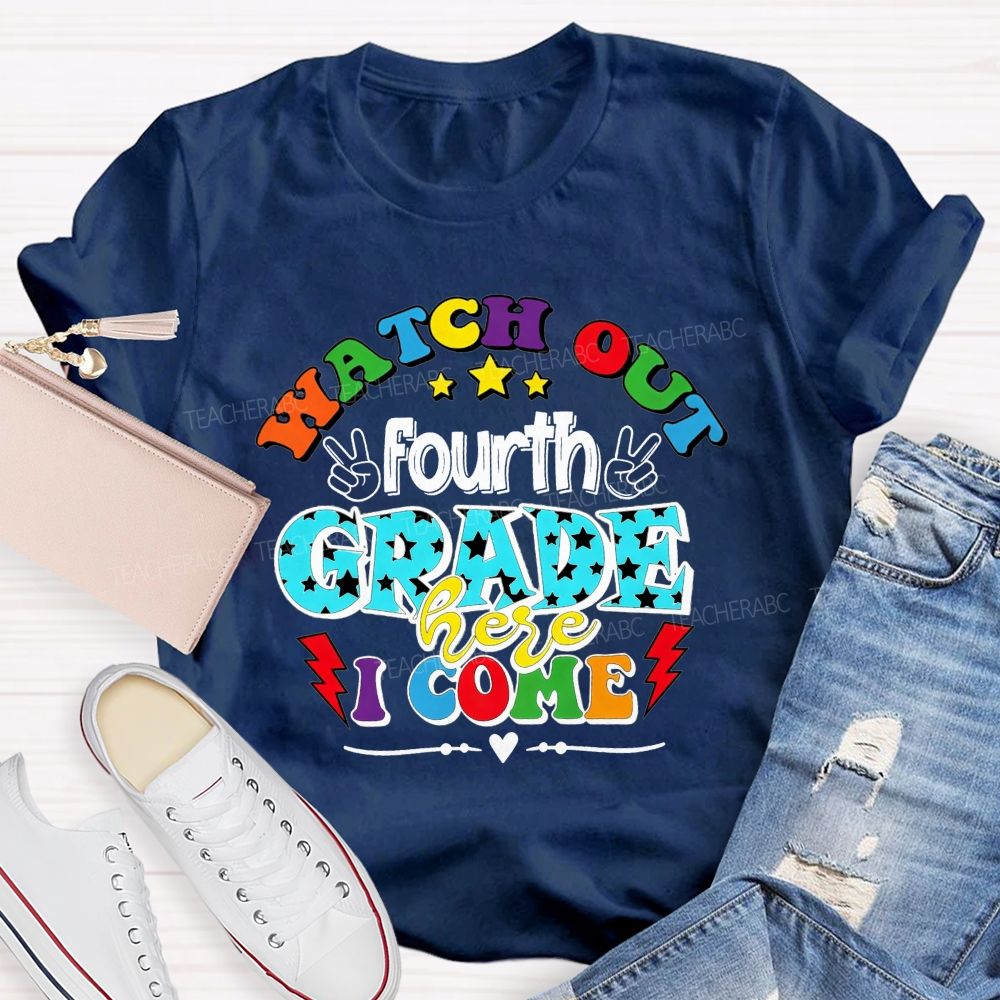 Personalized Grade Watch Out Fourth Grade Here I Come Teacher T-shirt