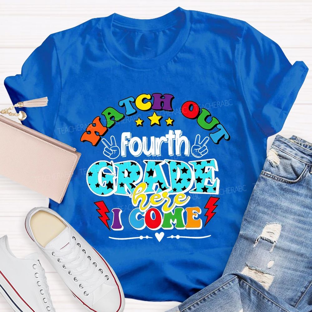 Personalized Grade Watch Out Fourth Grade Here I Come Teacher T-shirt