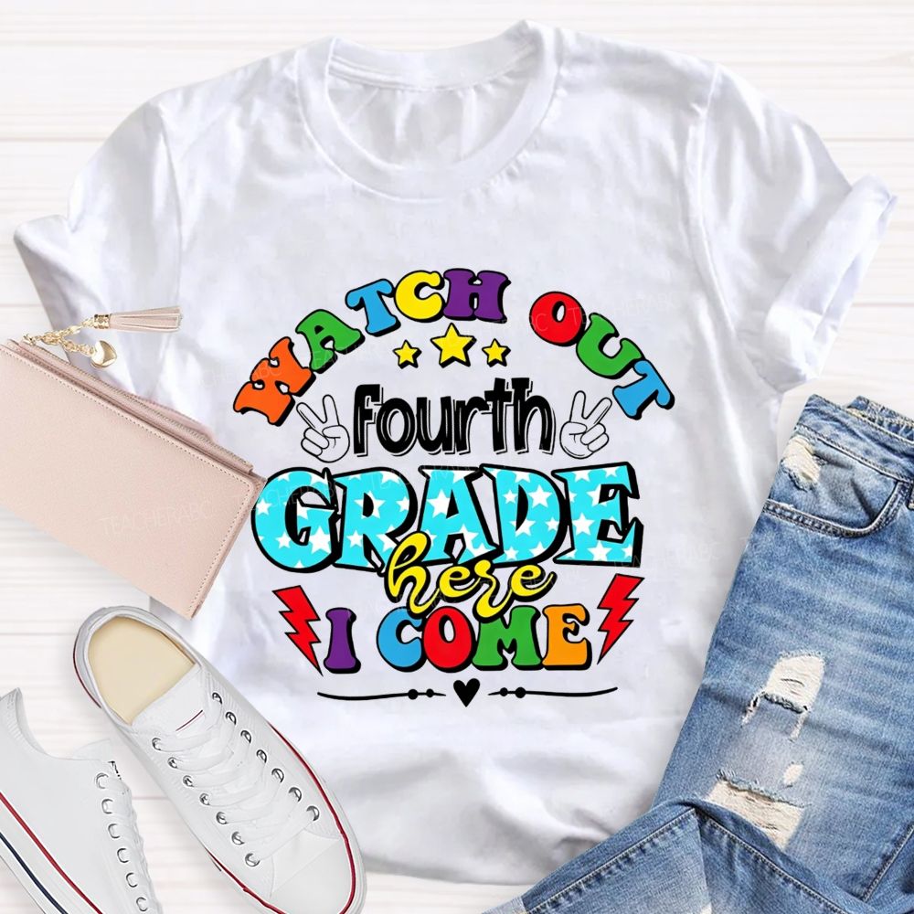 Personalized Grade Watch Out Fourth Grade Here I Come Teacher T-shirt