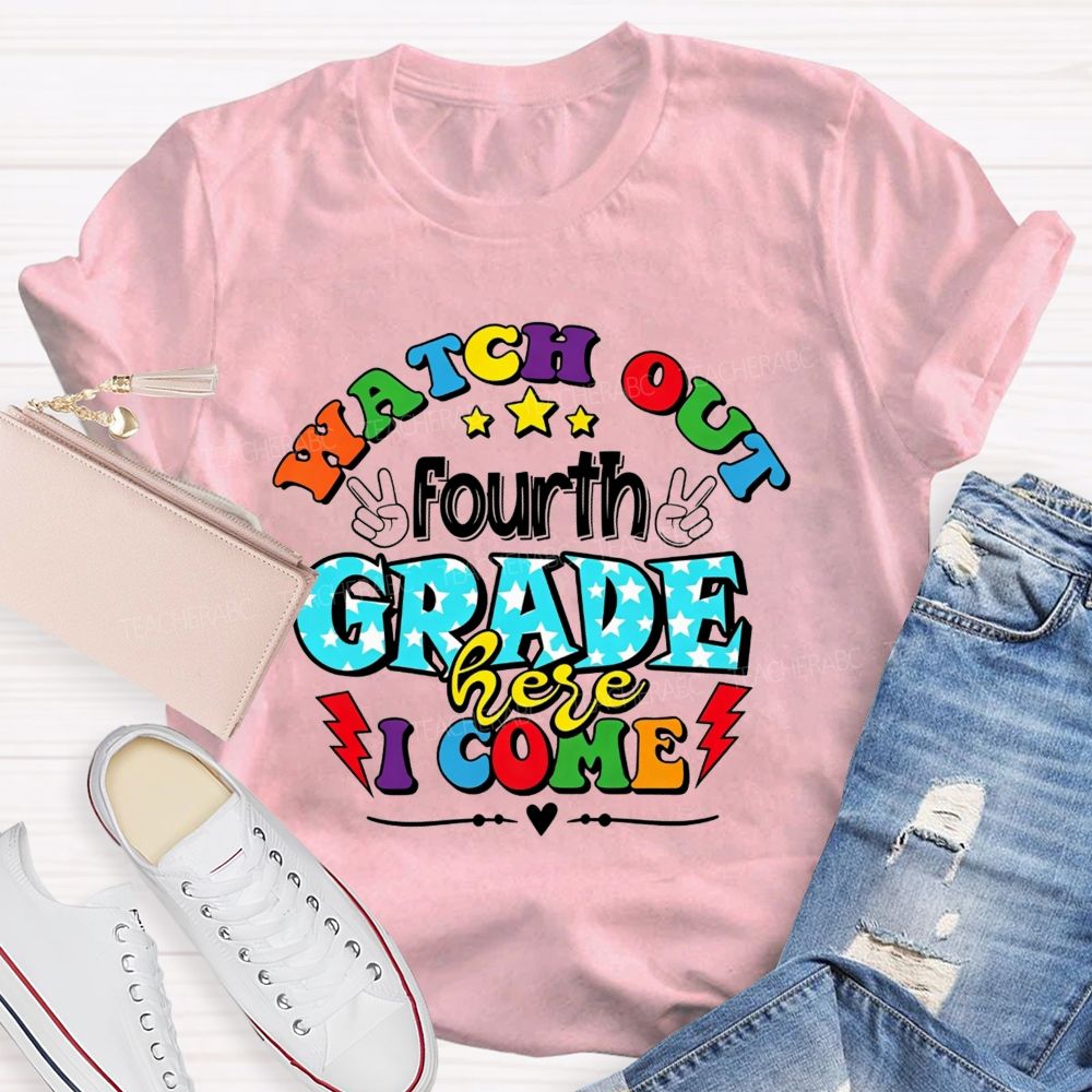 Personalized Grade Watch Out Fourth Grade Here I Come Teacher T-shirt