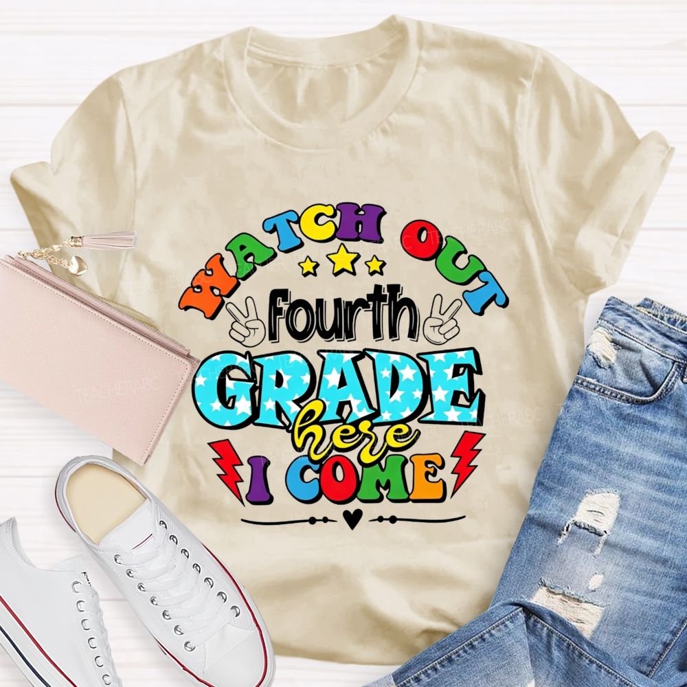 Personalized Grade Watch Out Fourth Grade Here I Come Teacher T-shirt