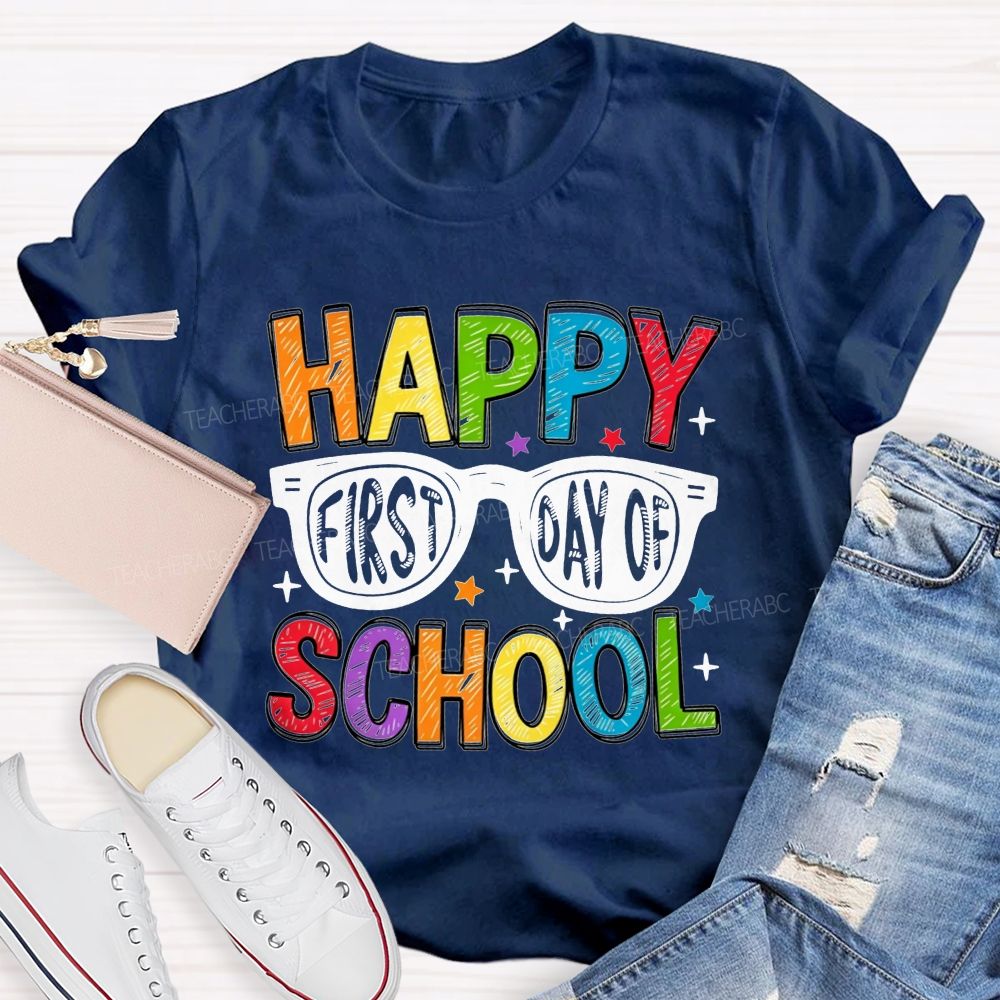Happy First Day Of School Glasses Teacher T-shirt
