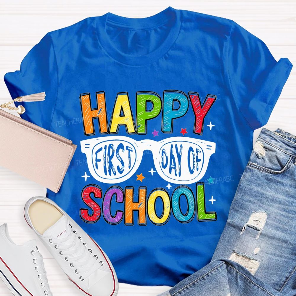 Happy First Day Of School Glasses Teacher T-shirt