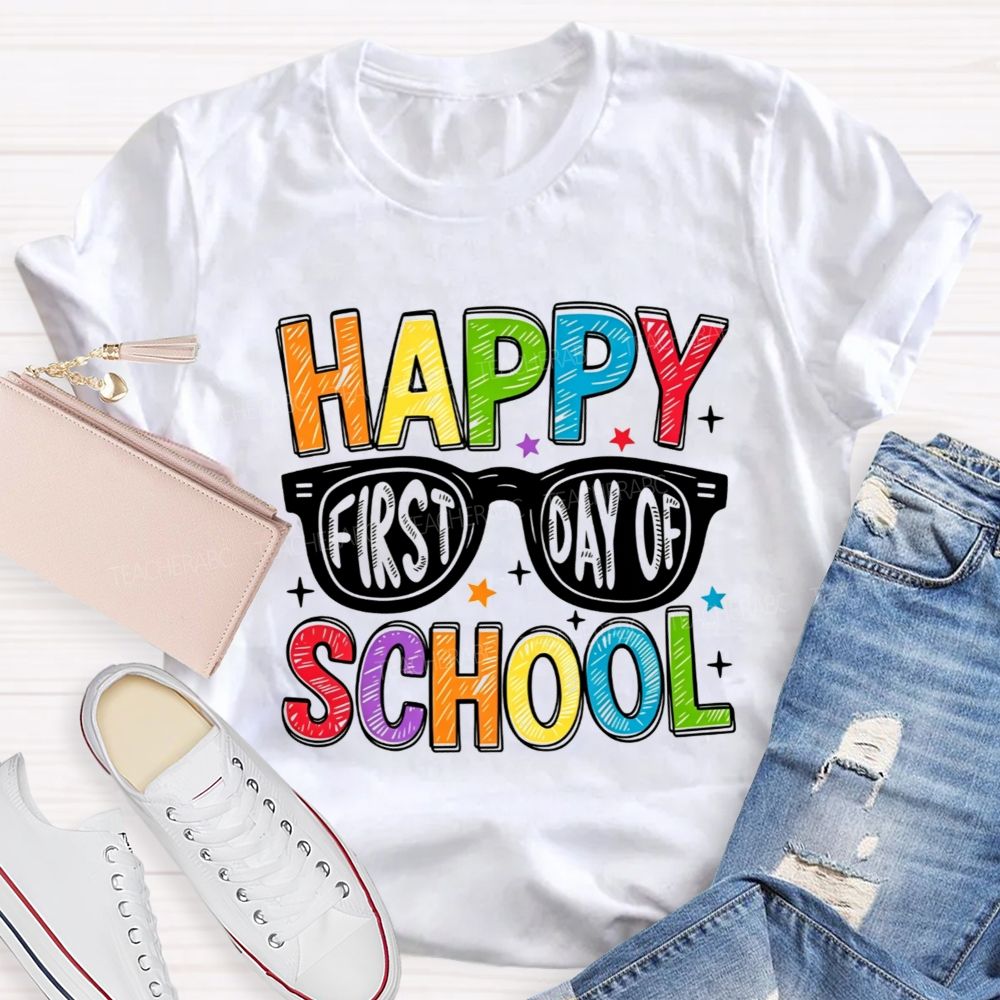 Happy First Day Of School Glasses Teacher T-shirt