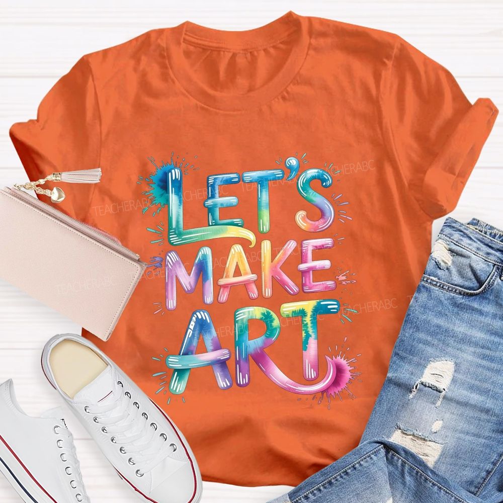 Let'S Make Art Rainbow Paint Splash Art Teacher T-shirt