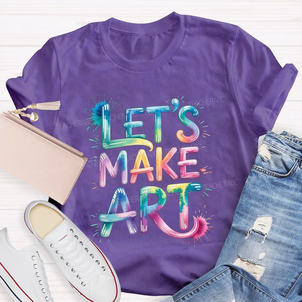 Let'S Make Art Rainbow Paint Splash Art Teacher T-shirt