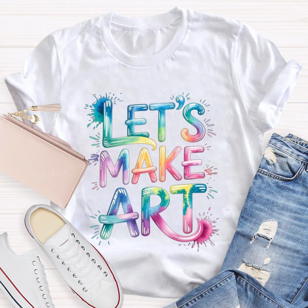 Let'S Make Art Rainbow Paint Splash Art Teacher T-shirt