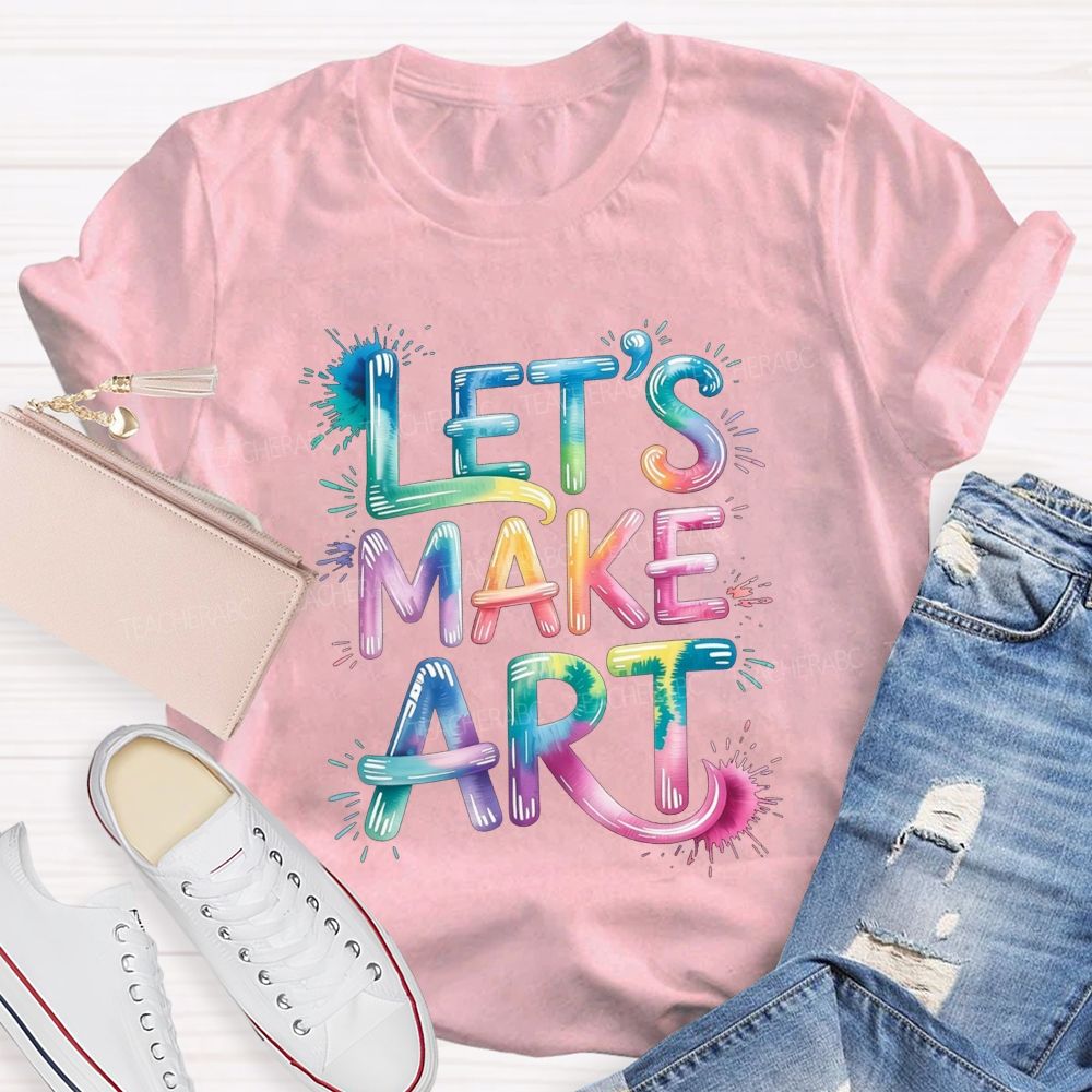 Let'S Make Art Rainbow Paint Splash Art Teacher T-shirt