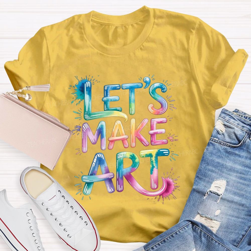 Let'S Make Art Rainbow Paint Splash Art Teacher T-shirt