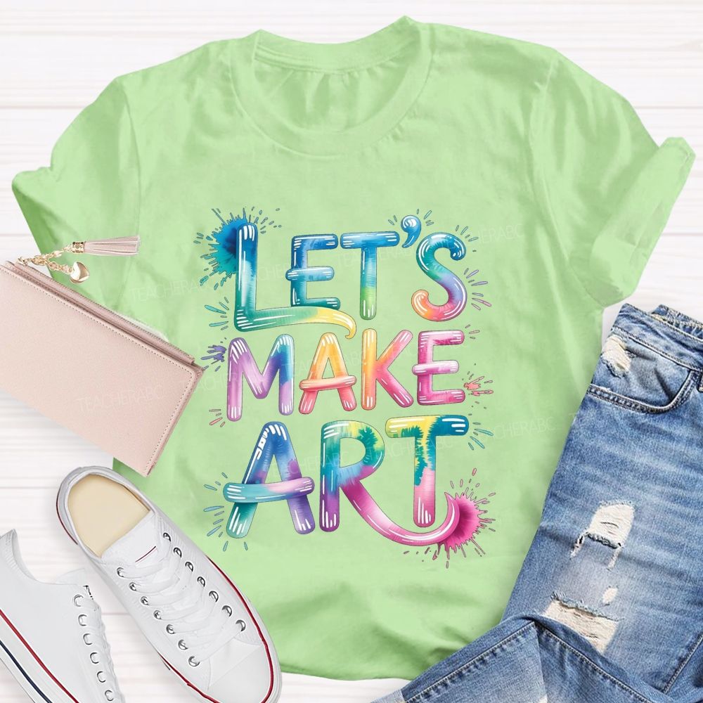 Let'S Make Art Rainbow Paint Splash Art Teacher T-shirt