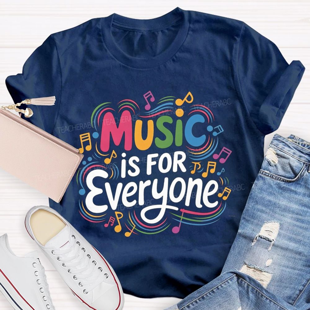 Music Is For Everyone Colorful Music Note Teacher T-Shirt