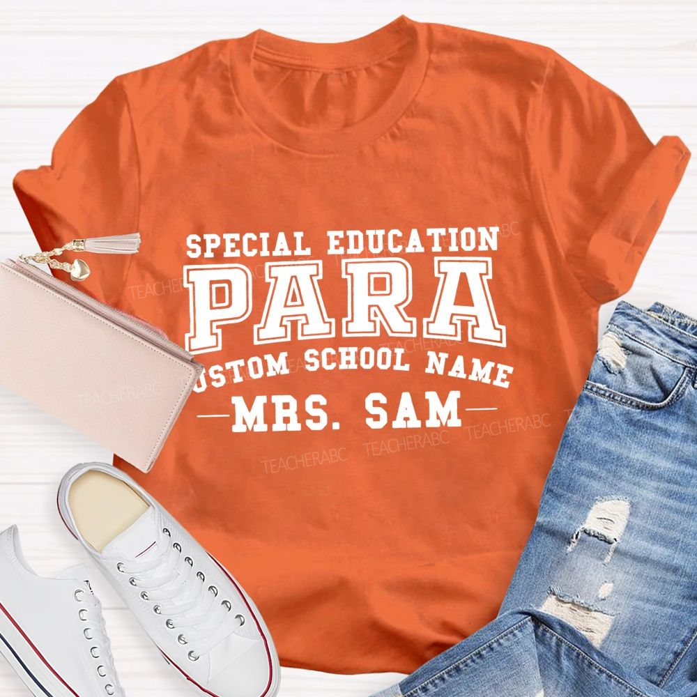 Personalized School And Teacher Special Education Para Teacher T-Shirt