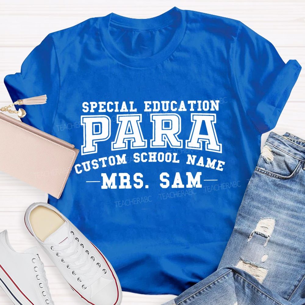 Personalized School And Teacher Special Education Para Teacher T-Shirt
