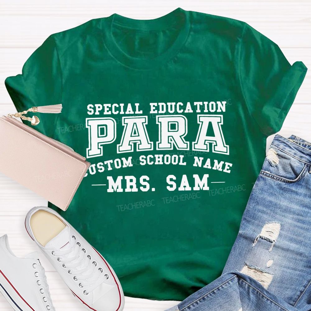 Personalized School And Teacher Special Education Para Teacher T-Shirt