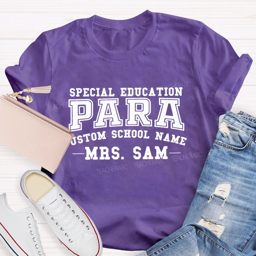 Personalized School And Teacher Special Education Para Teacher T-Shirt