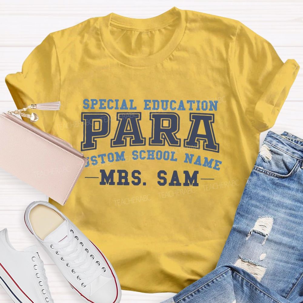 Personalized School And Teacher Special Education Para Teacher T-Shirt