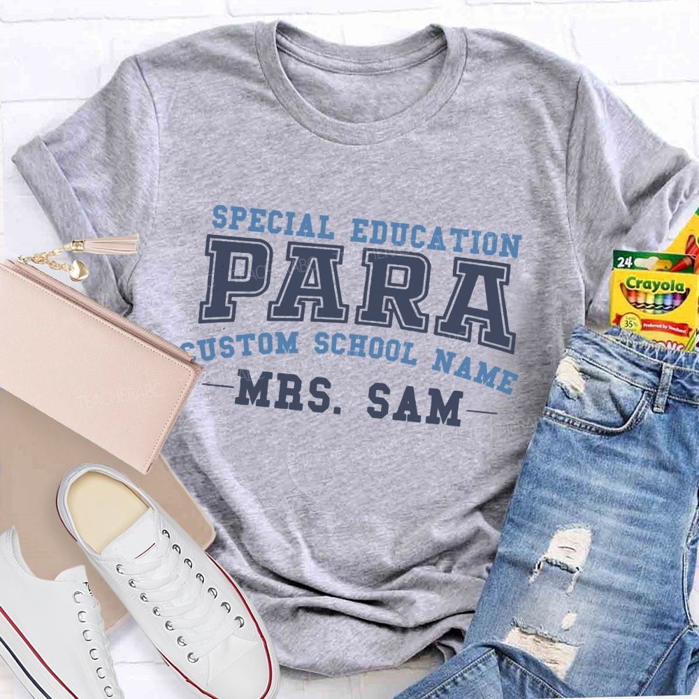 Personalized School And Teacher Special Education Para Teacher T-Shirt