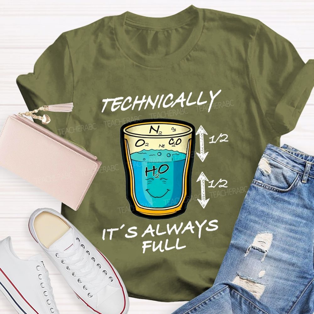 Technically It'S Always Full Science Teacher T-shirt