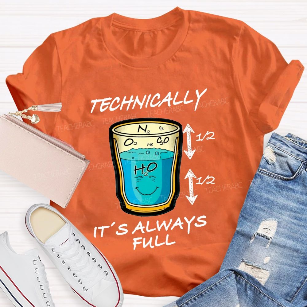 Technically It'S Always Full Science Teacher T-shirt