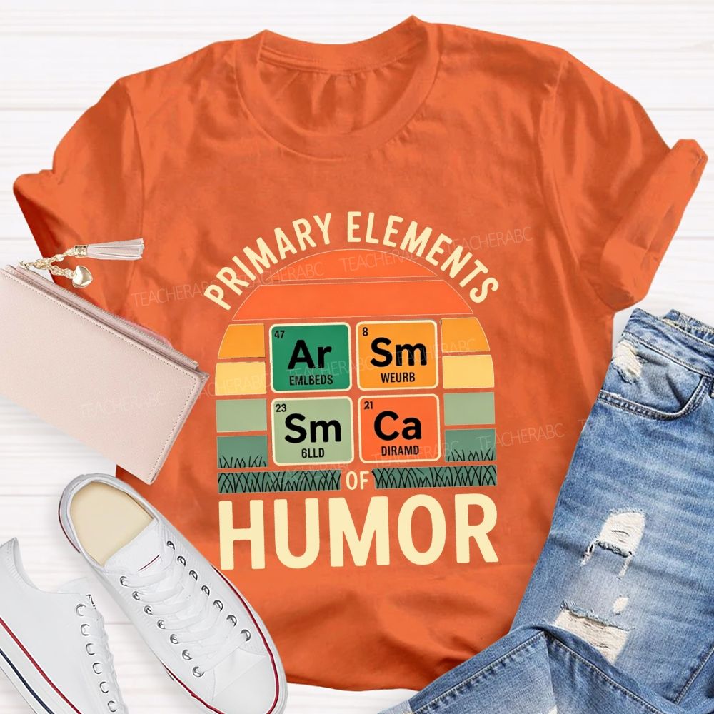 Primary Elements Of Humor Science Teacher T-shirt