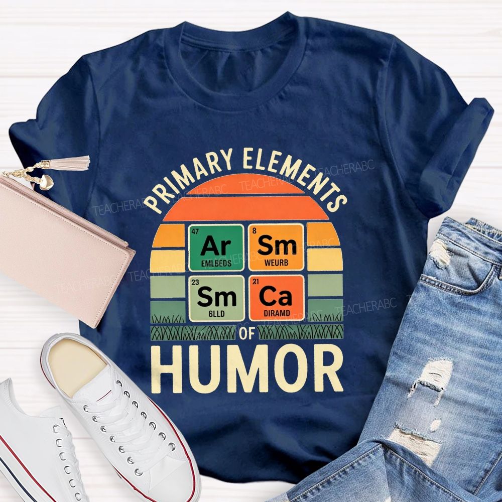 Primary Elements Of Humor Science Teacher T-shirt
