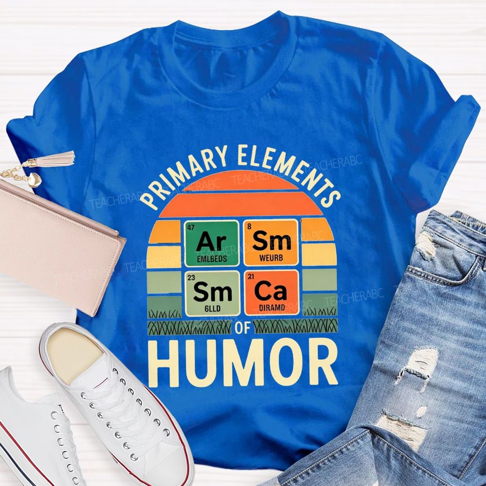 Primary Elements Of Humor Science Teacher T-shirt