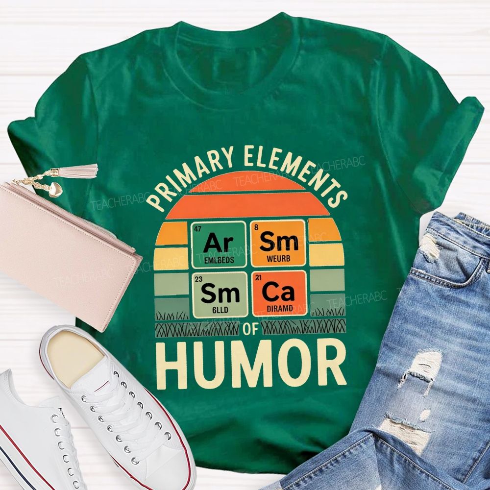 Primary Elements Of Humor Science Teacher T-shirt