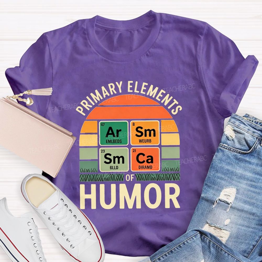 Primary Elements Of Humor Science Teacher T-shirt