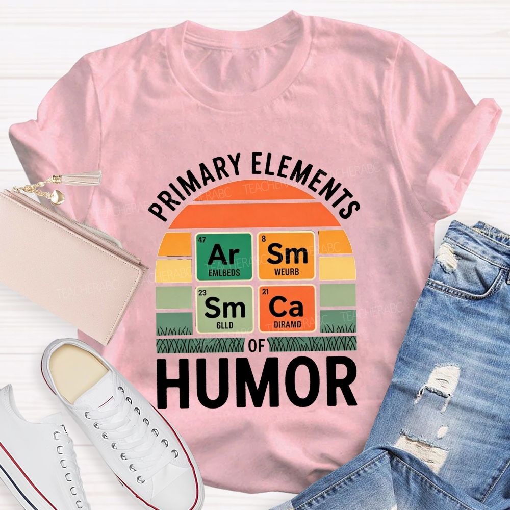 Primary Elements Of Humor Science Teacher T-shirt