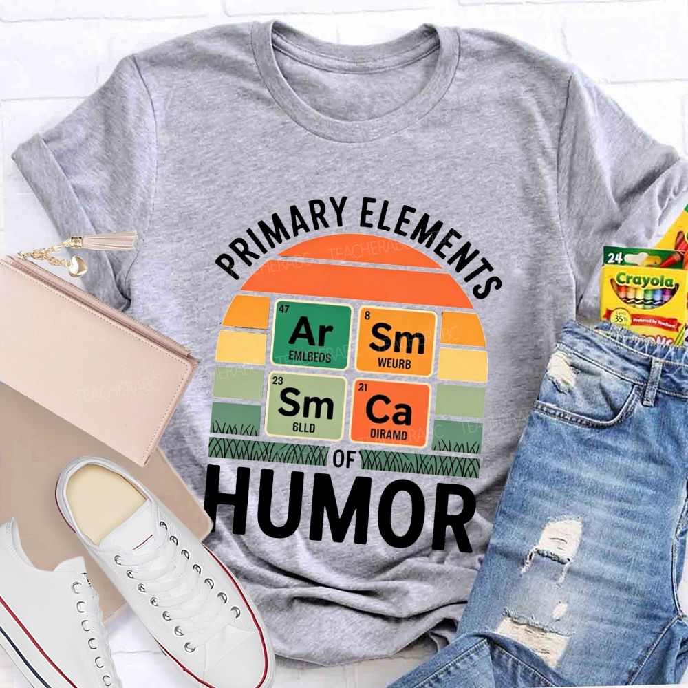 Primary Elements Of Humor Science Teacher T-shirt