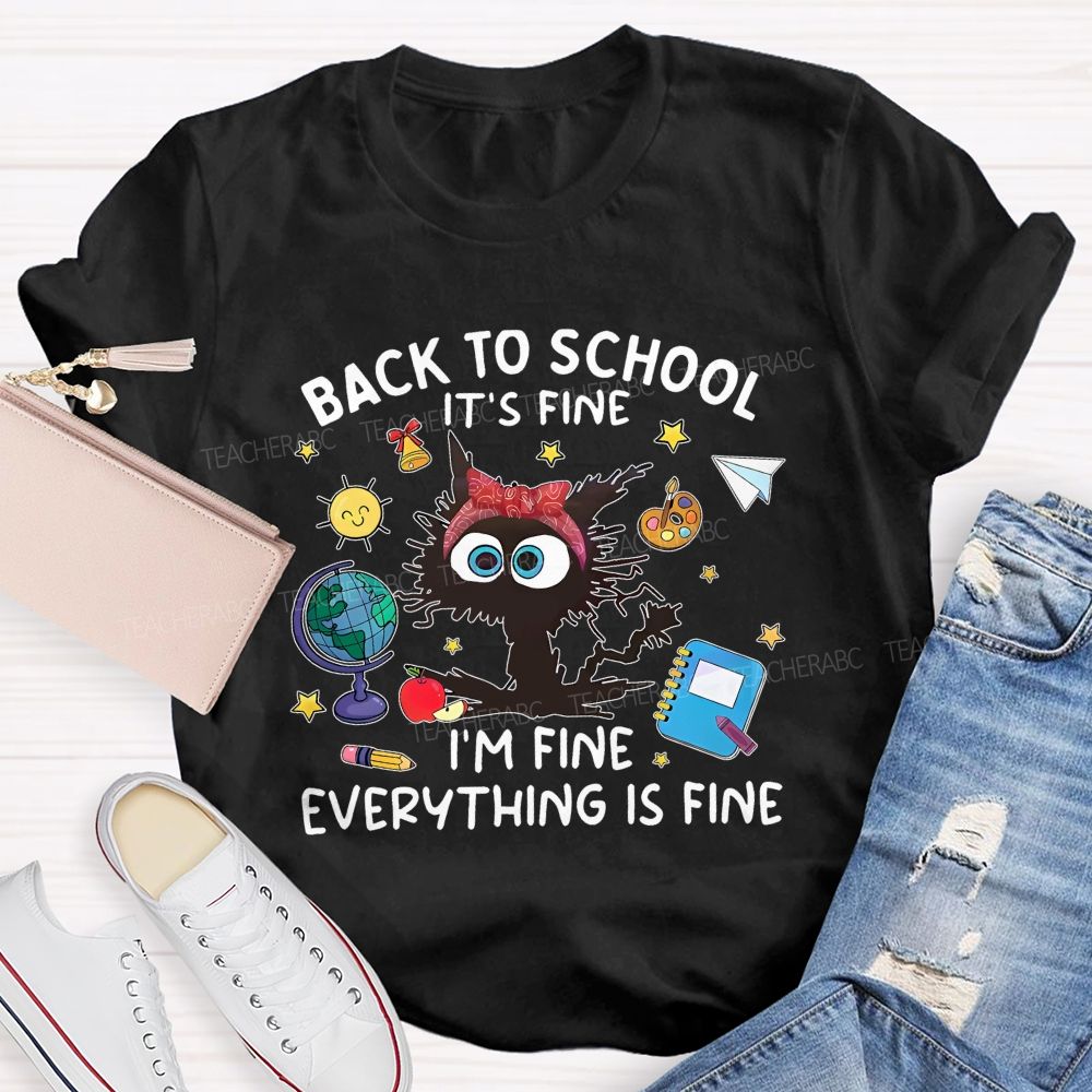 Back To School Everything Is Fine Teacher T-Shirt