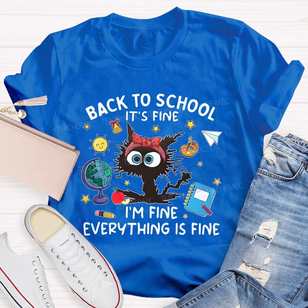 Back To School Everything Is Fine Teacher T-Shirt