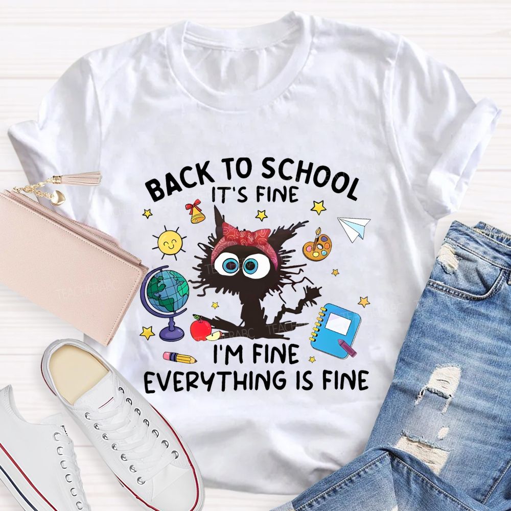 Back To School Everything Is Fine Teacher T-Shirt