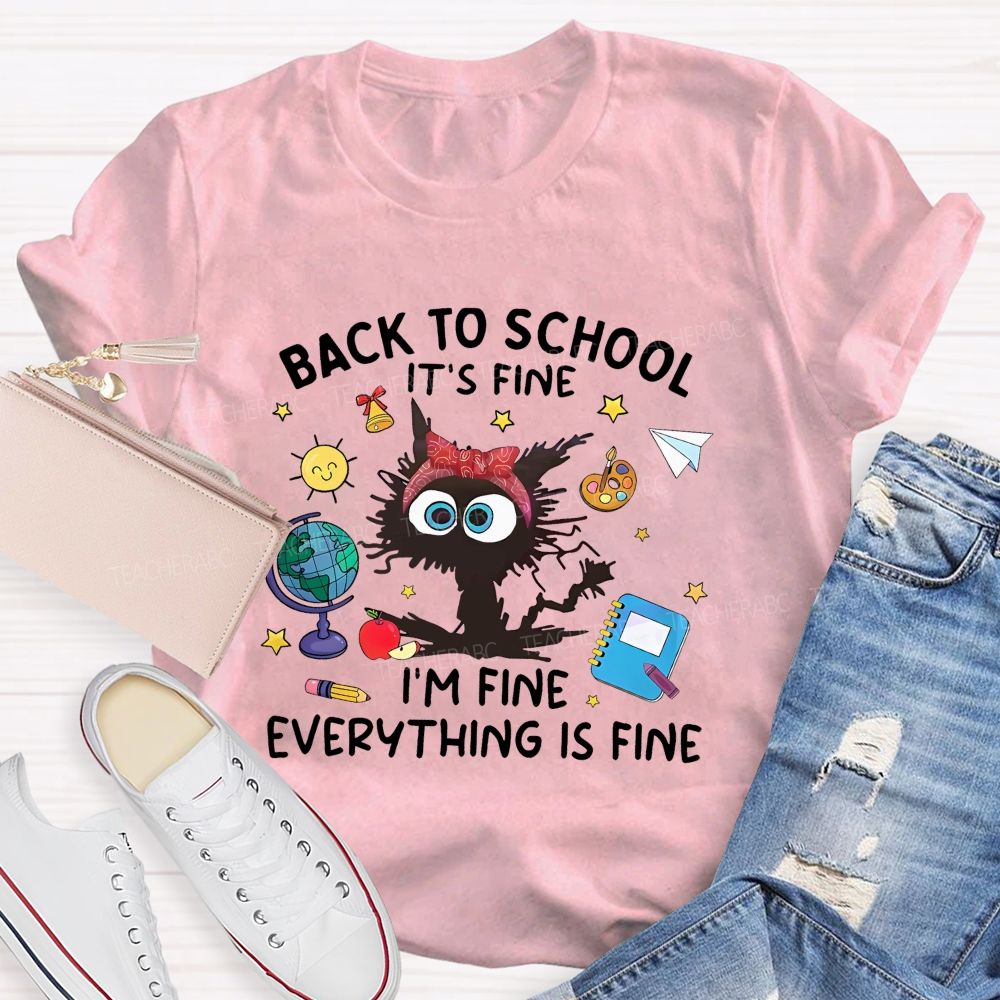 Back To School Everything Is Fine Teacher T-Shirt