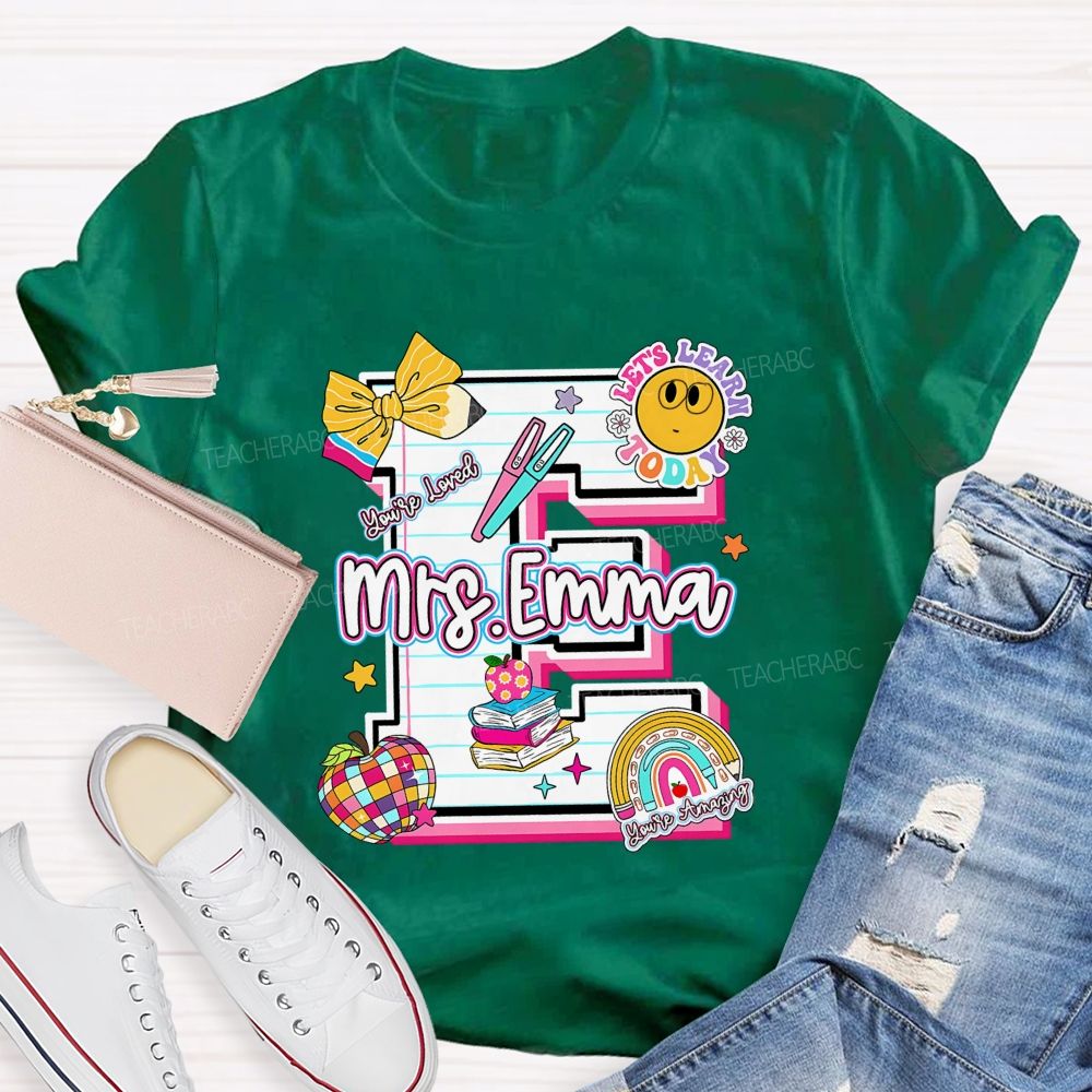 Personalized Name Let'S Learn Today You'Re Loved Teacher T-Shirt