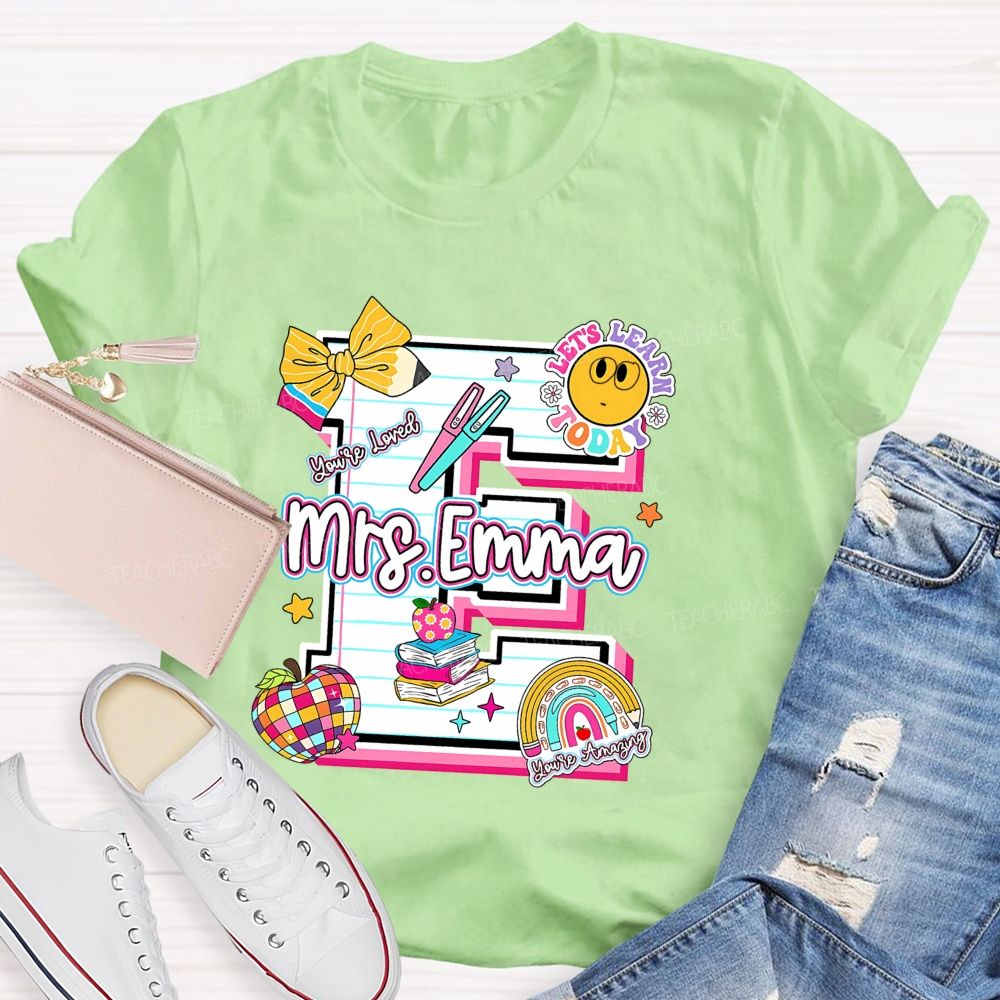 Personalized Name Let'S Learn Today You'Re Loved Teacher T-Shirt