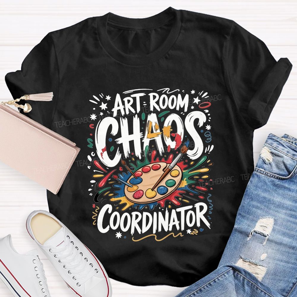 Art Room Chaos Coordinator Art Teacher Life T-shirt