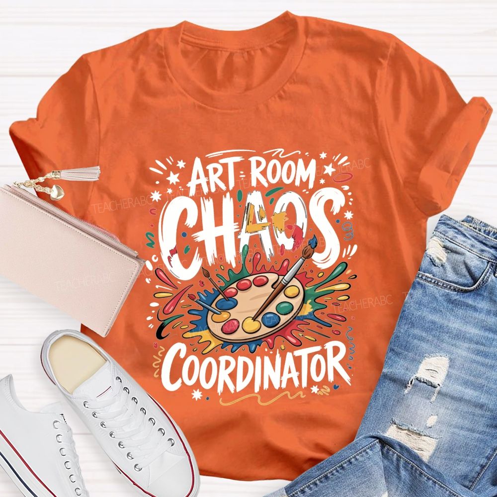 Art Room Chaos Coordinator Art Teacher Life T-shirt