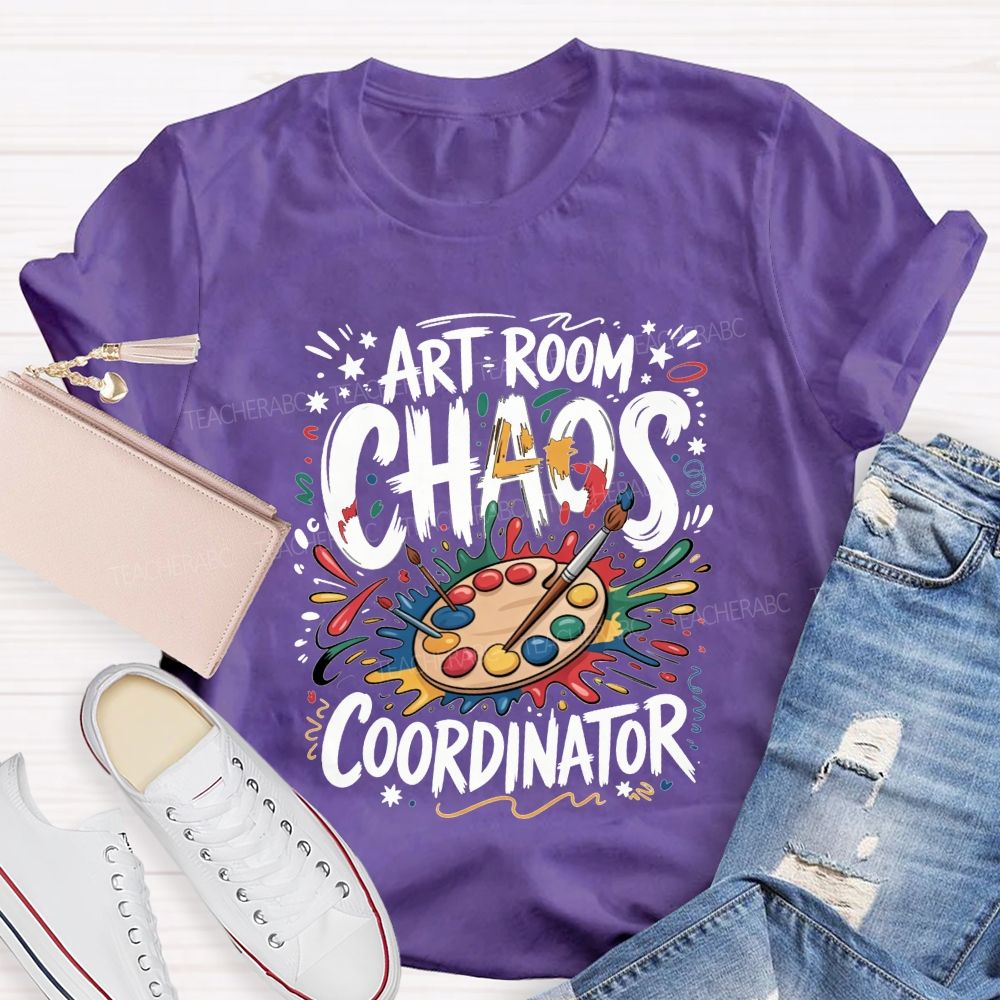 Art Room Chaos Coordinator Art Teacher Life T-shirt