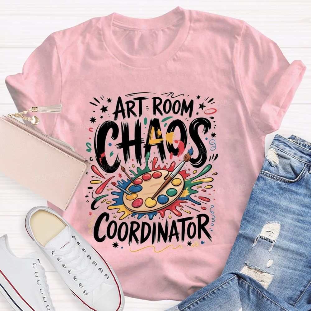 Art Room Chaos Coordinator Art Teacher Life T-shirt