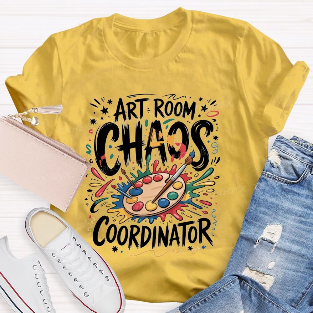 Art Room Chaos Coordinator Art Teacher Life T-shirt