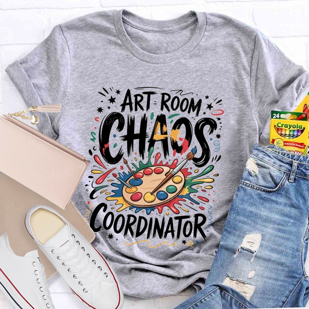 Art Room Chaos Coordinator Art Teacher Life T-shirt