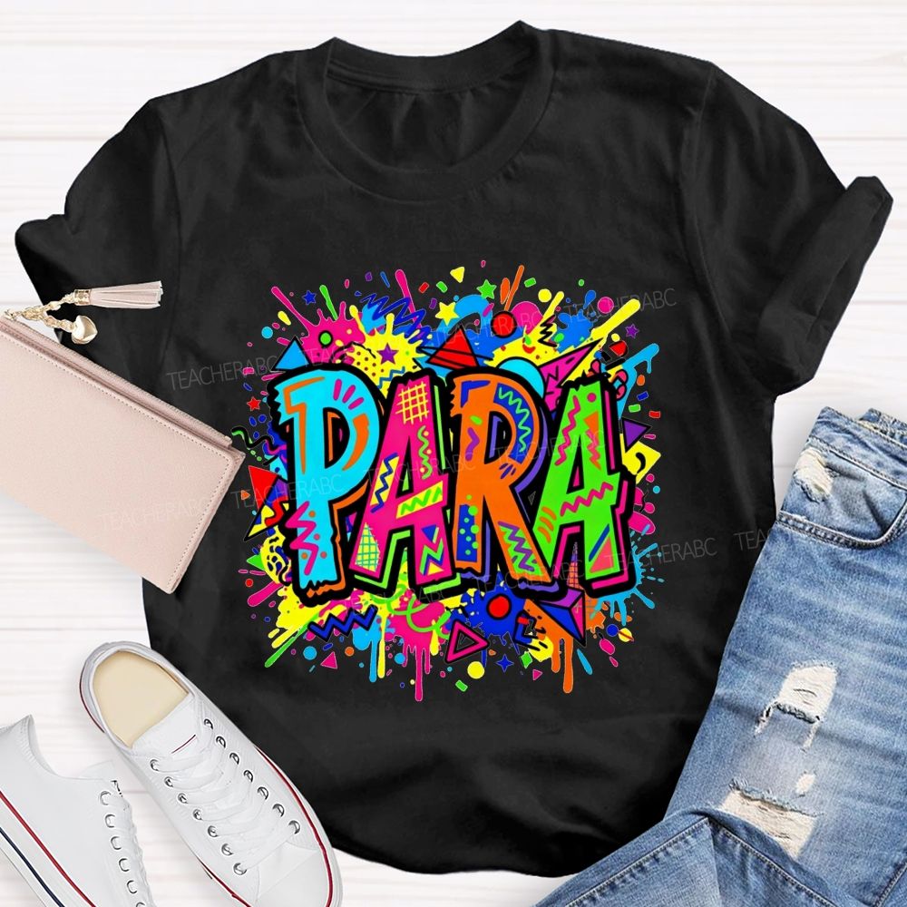 Colorful Graffiti Para Paraprofessional Teacher T-shirt
