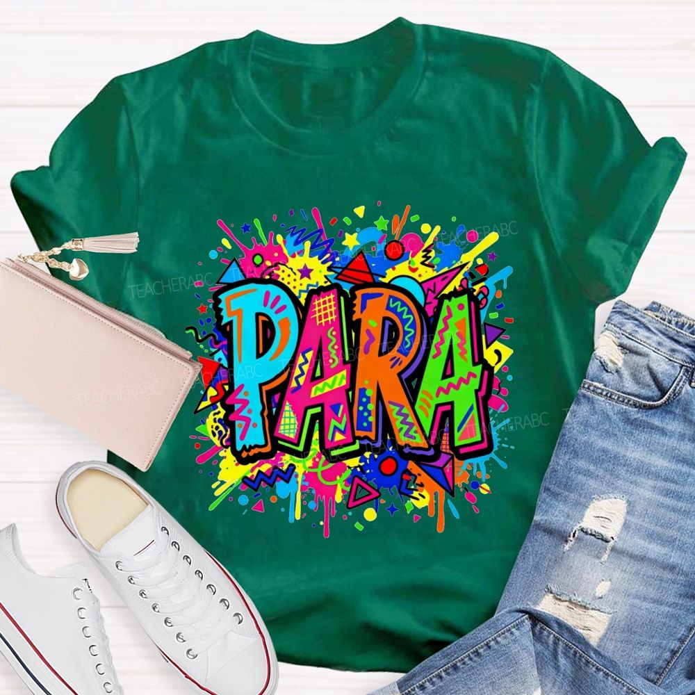 Colorful Graffiti Para Paraprofessional Teacher T-shirt
