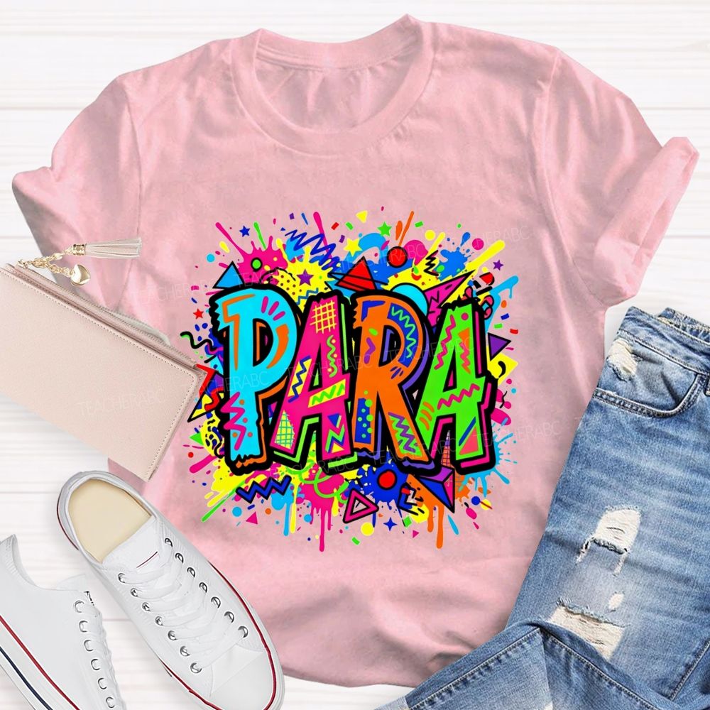 Colorful Graffiti Para Paraprofessional Teacher T-shirt