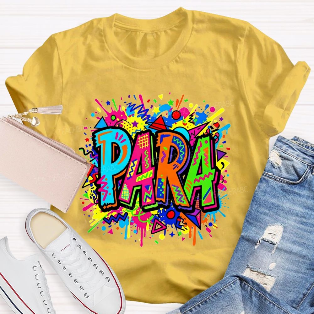 Colorful Graffiti Para Paraprofessional Teacher T-shirt